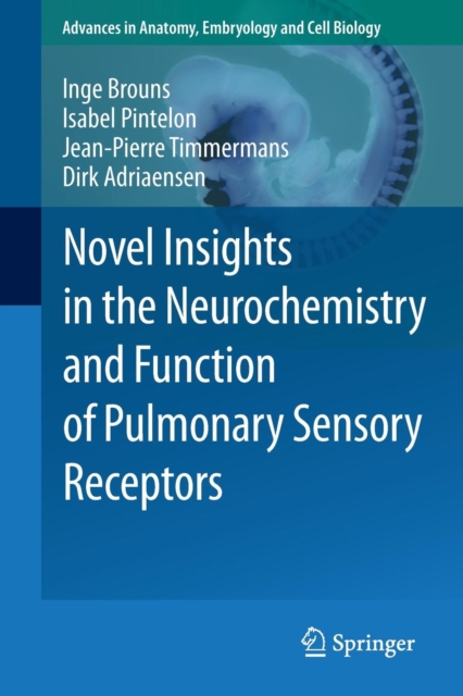 Novel Insights in the Neurochemistry and Function of Pulmonary Sensory Receptors, Paperback / softback Book