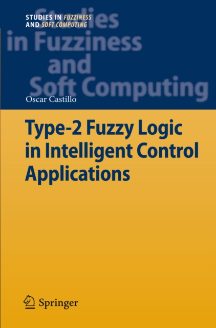 Type-2 Fuzzy Logic in Intelligent Control Applications, PDF eBook