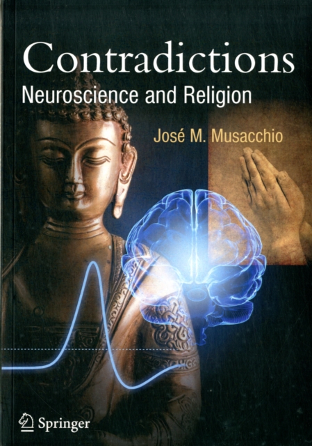 Contradictions : Neuroscience and Religion, Paperback / softback Book