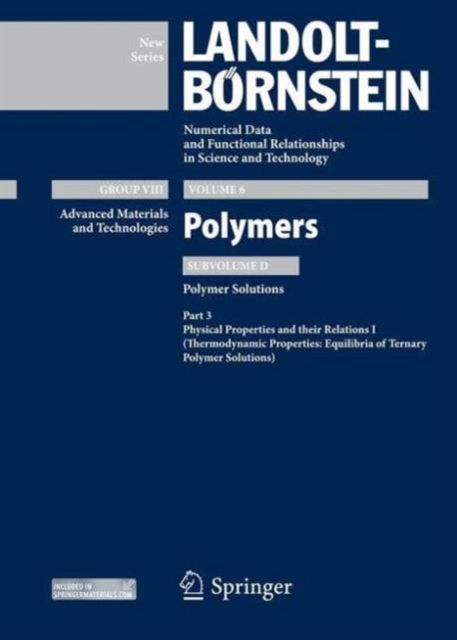 Physical Properties and their Relations I : Thermodynamic Properties: Equilibria of Ternary Polymer Solutions, Hardback Book