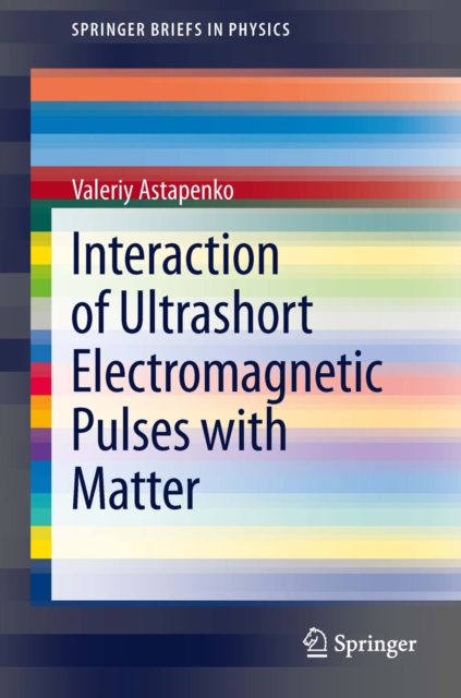 Interaction of Ultrashort Electromagnetic Pulses with Matter, PDF eBook