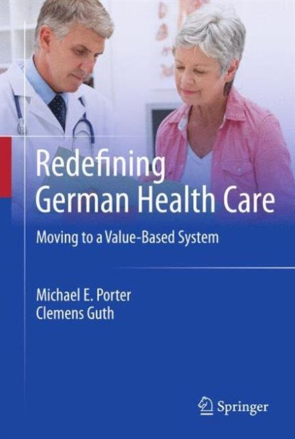 Redefining German Health Care : Moving to a Value-Based System, Paperback / softback Book