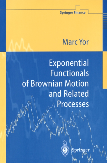 Exponential Functionals of Brownian Motion and Related Processes, PDF eBook