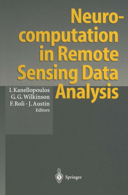 Neurocomputation in Remote Sensing Data Analysis : Proceedings of Concerted Action COMPARES (Connectionist Methods for Pre-Processing and Analysis of Remote Sensing Data), PDF eBook