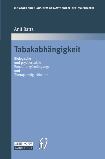 Tabakabhangigkeit : Biologische und psychosoziale Entstehungsbedingungen und Therapiemoglichkeiten, PDF eBook