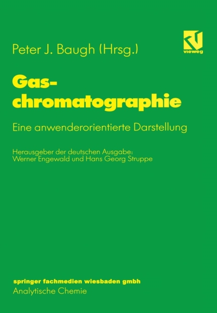 Gaschromatographie : Eine Anwenderorientierte Darstellung, Paperback / softback Book