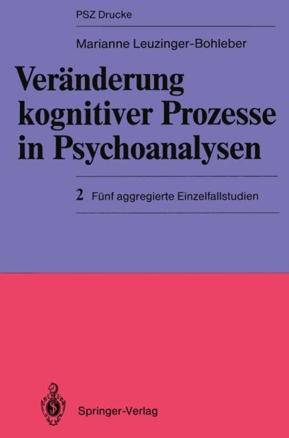 Veranderung kognitiver Prozesse in Psychoanalysen : 2 Funf aggregierte Einzelfallstudien, PDF eBook