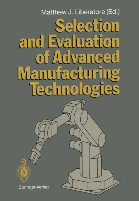 Selection and Evaluation of Advanced Manufacturing Technologies, PDF eBook