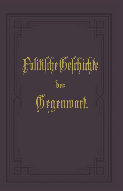 Politische Geschichte der Gegenwart : XVI. Das Jahr 1882, PDF eBook