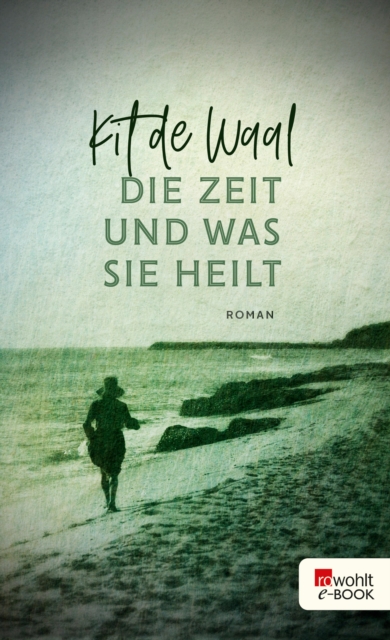 Die Zeit und was sie heilt, EPUB eBook