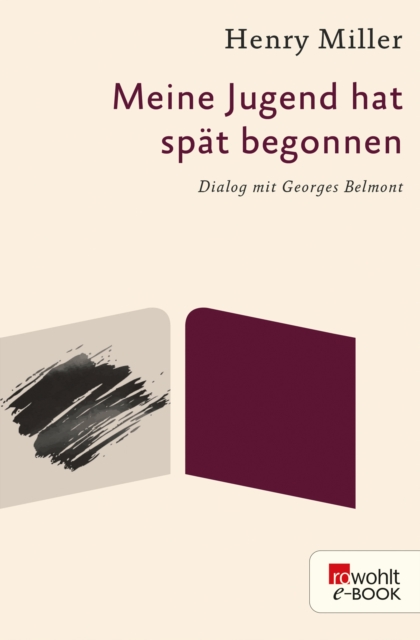 Meine Jugend hat spat begonnen : Dialog mit Georges Belmont, EPUB eBook
