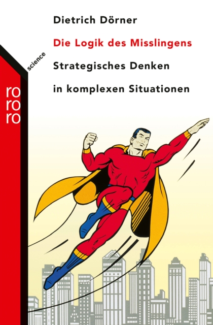 Die Logik des Misslingens : Strategisches Denken in komplexen Situationen, EPUB eBook