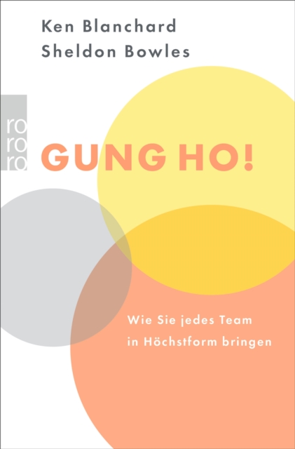 Gung Ho! : Wie Sie jedes Team auf Hochstform bringen, EPUB eBook