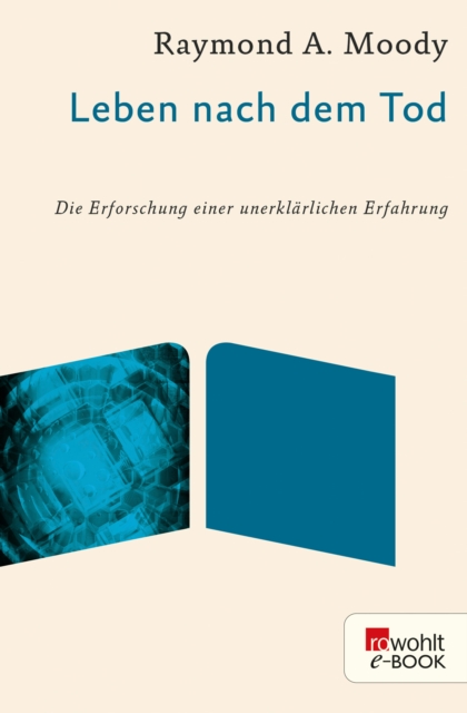 Leben nach dem Tod : Die Erforschung einer unerklarlichen Erfahrung, EPUB eBook