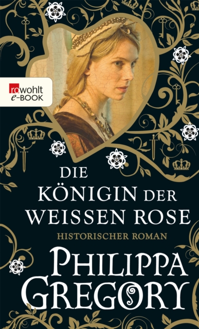 Die Konigin der Weien Rose : Historischer Roman, EPUB eBook