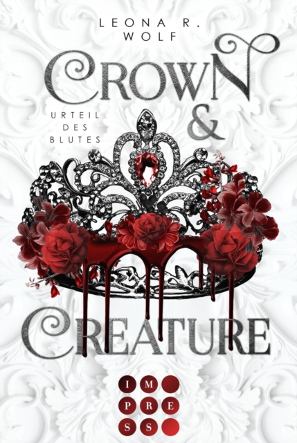 Crown & Creature - Urteil des Blutes (Crown & Creature 1)  : Royale Enemies to Lovers Romantasy uber eine Vampirprinzessin und ihren Bodyguard, EPUB eBook