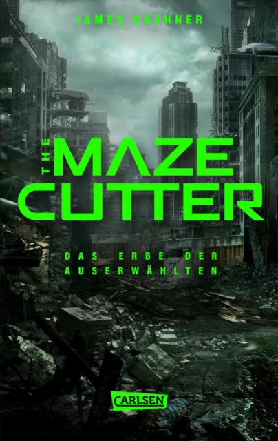The Maze Cutter - Das Erbe der Auserwahlten (The Maze Cutter 1) : Das Spin-Off zur nervenzerfetzenden MAZE-RUNNER-Serie, EPUB eBook