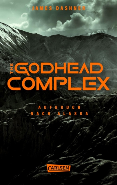 The Godhead Complex - Aufbruch nach Alaska (The Maze Cutter 2) : Der 2. Teil des Spin-Off zur nervenzerfetzenden MAZE-RUNNER-Serie, EPUB eBook