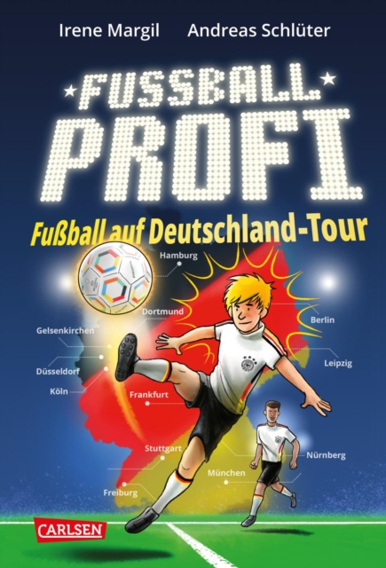 Fuballprofi 5: Fuballprofi - Fuball auf Deutschland-Tour : Sonderband zur Europameisterschaft 2024 fur Jungs und Madchen ab 10 Jahre, EPUB eBook