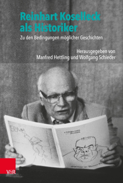 Reinhart Koselleck als Historiker : Zu den Bedingungen moglicher Geschichten, PDF eBook
