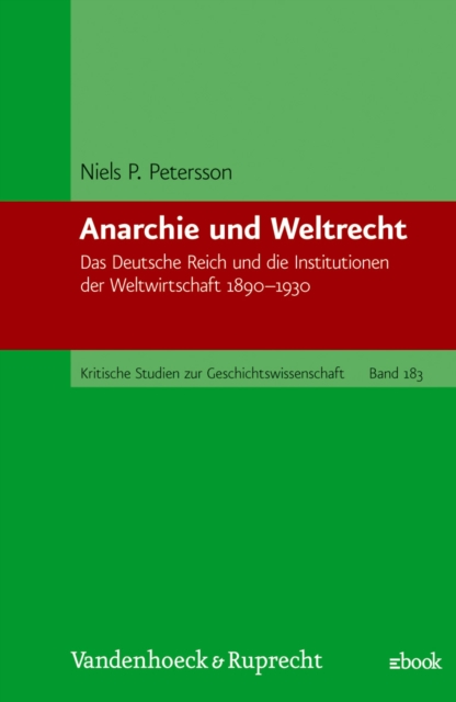 Anarchie und Weltrecht : Das Deutsche Reich und die Institutionen der Weltwirtschaft 1890-1930, PDF eBook