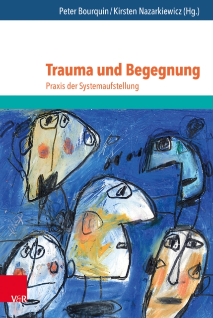 Trauma und Begegnung : Praxis der Systemaufstellung, PDF eBook