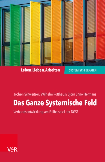 Das Ganze Systemische Feld : Verbandsentwicklung am Fallbeispiel der DGSF, PDF eBook