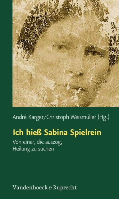 Ich hie Sabina Spielrein : Von einer, die auszog, Heilung zu suchen. Wissenschaftliche Aufsatze, PDF eBook