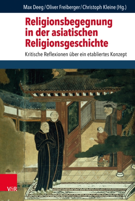 Religionsbegegnung in der asiatischen Religionsgeschichte : Kritische Reflexionen uber ein etabliertes Konzept, PDF eBook