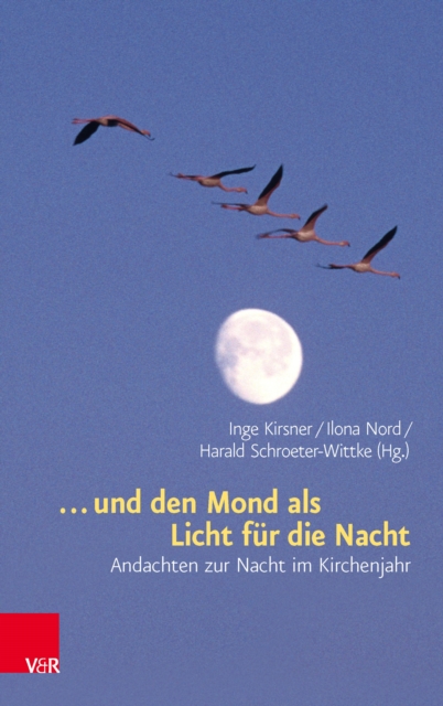 ... und den Mond als Licht fur die Nacht : Andachten zur Nacht im Kirchenjahr, PDF eBook