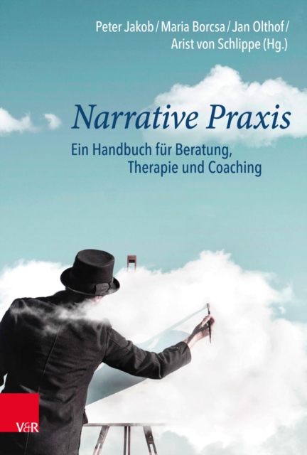Narrative Praxis : Ein Handbuch fur Beratung, Therapie und Coaching, EPUB eBook