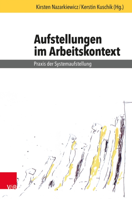 Aufstellungen im Arbeitskontext : Praxis der Systemaufstellung, EPUB eBook