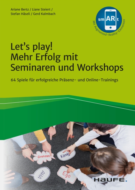 Let's play! Mehr Erfolg mit Seminaren und Workshops : 64 Spiele fur wirkungsvolle Prasenz- und Online-Trainings, EPUB eBook