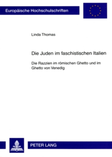 Die Juden im faschistischen Italien : Die Razzien im roemischen Ghetto und im Ghetto von Venedig, PDF eBook