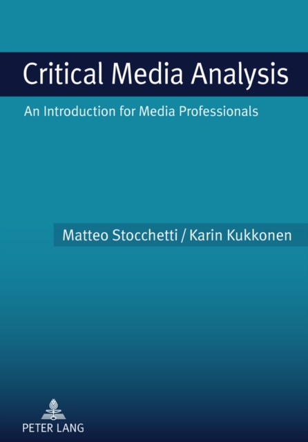 Critical Media Analysis : An Introduction for Media Professionals, PDF eBook