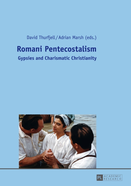 Romani Pentecostalism : Gypsies and Charismatic Christianity, EPUB eBook