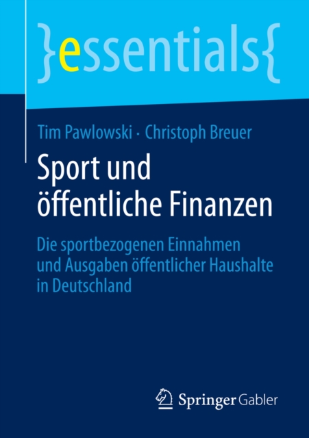 Sport und offentliche Finanzen : Die sportbezogenen Einnahmen und Ausgaben offentlicher Haushalte in Deutschland, EPUB eBook