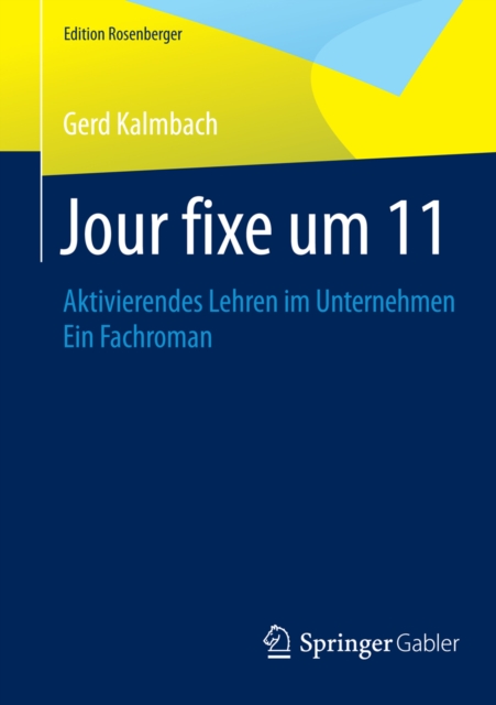 Jour fixe um 11 : Aktivierendes Lehren im Unternehmen Ein Fachroman, PDF eBook
