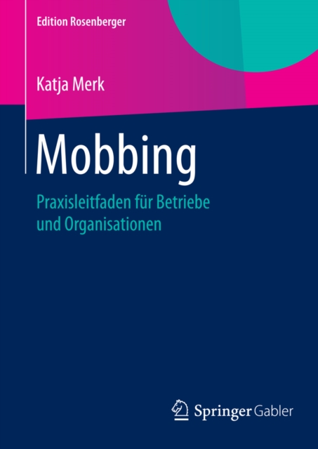 Mobbing : Praxisleitfaden fur Betriebe und Organisationen, PDF eBook