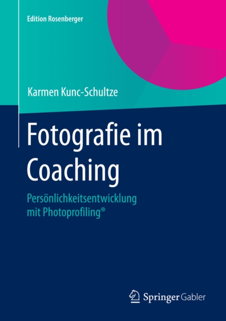 Fotografie im Coaching : Personlichkeitsentwicklung mit Photoprofiling(R), PDF eBook