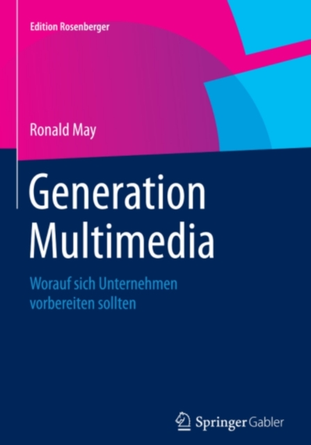 Generation Multimedia : Worauf sich Unternehmen vorbereiten sollten, PDF eBook