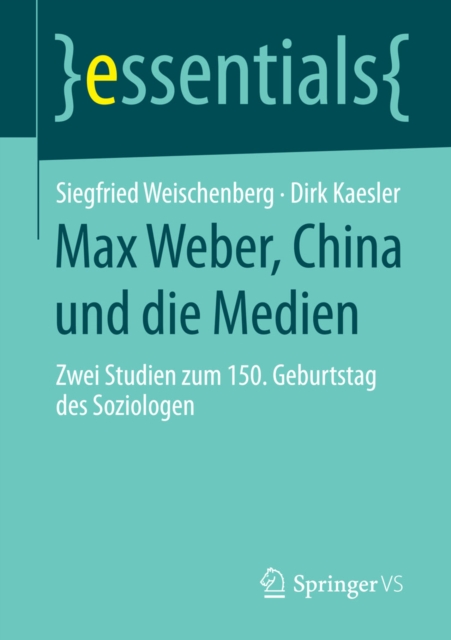 Max Weber, China und die Medien : Zwei Studien zum 150. Geburtstag des Soziologen, EPUB eBook