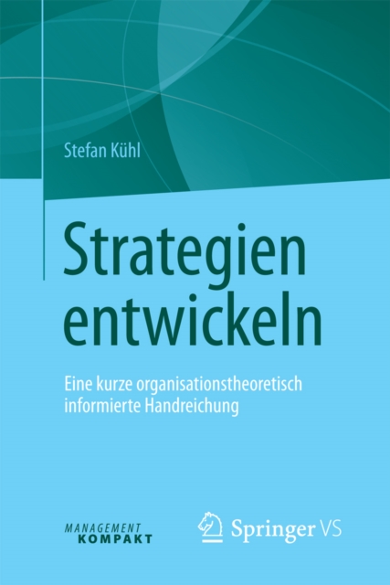 Strategien entwickeln : Eine kurze organisationstheoretisch informierte Handreichung, PDF eBook