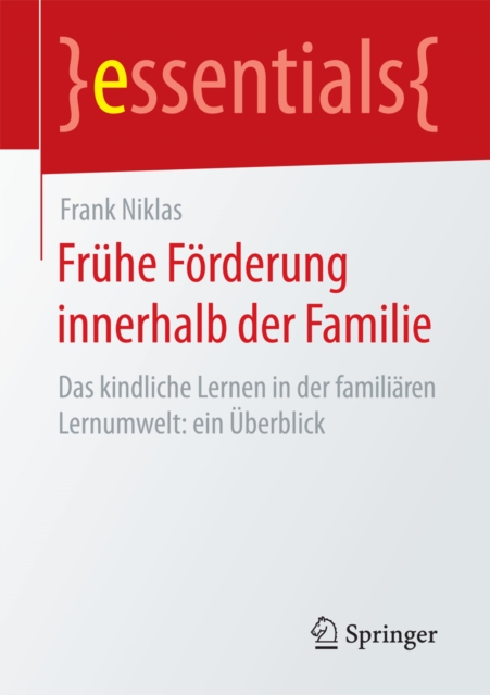 Fruhe Forderung innerhalb der Familie : Das kindliche Lernen in der familiaren Lernumwelt: ein Uberblick, EPUB eBook