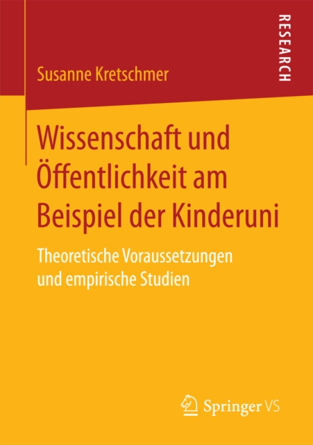 Wissenschaft und Offentlichkeit am Beispiel der Kinderuni : Theoretische Voraussetzungen und empirische Studien, PDF eBook