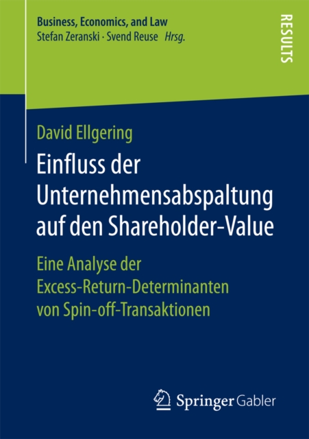 Einfluss der Unternehmensabspaltung auf den Shareholder-Value : Eine Analyse der Excess-Return-Determinanten von Spin-off-Transaktionen, PDF eBook