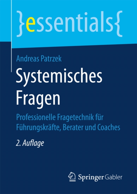 Systemisches Fragen : Professionelle Fragetechnik fur Fuhrungskrafte, Berater und Coaches, EPUB eBook