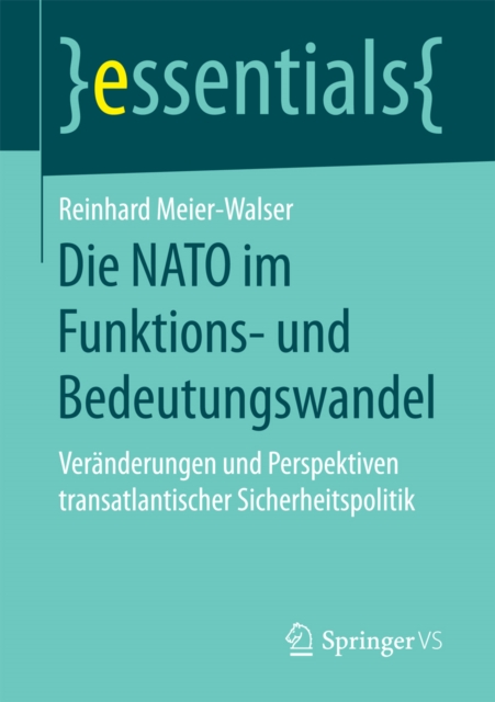 Die NATO im Funktions- und Bedeutungswandel : Veranderungen und Perspektiven transatlantischer Sicherheitspolitik, EPUB eBook