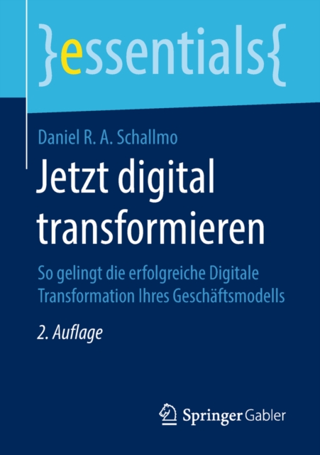 Jetzt digital transformieren : So gelingt die erfolgreiche Digitale Transformation Ihres Geschaftsmodells, EPUB eBook