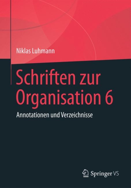 Schriften zur Organisation 6 : Annotationen und Verzeichnisse, Hardback Book